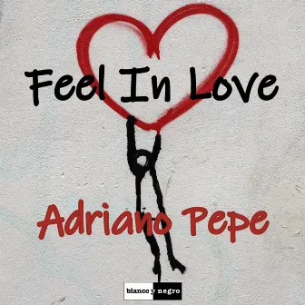 Feel in Love by Adriano Pepe