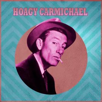 Presenting Hoagy Carmichael by Hoagy Carmichael