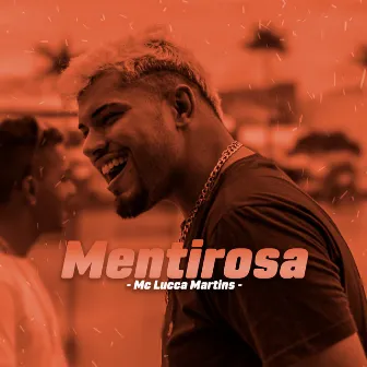 Mentirosa by Mc Lucca Martins