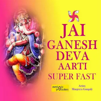 Jai Ganesh Deva Aarti Superfast by Manjeera Ganguly