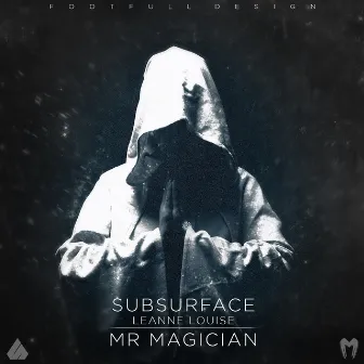 Mr. Magician (feat. Leanne Louise) by Subsurface