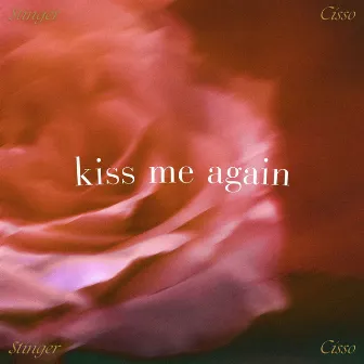 Kiss Me Again by $tinger