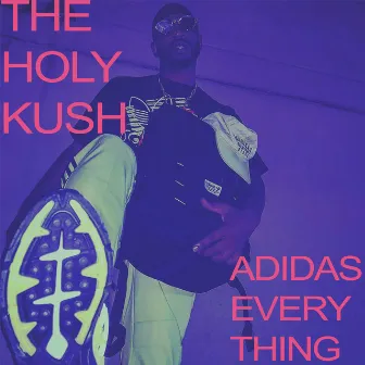 Adidas Everything by The Holy Kush