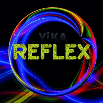 Reflex by Yika