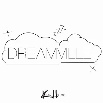 Dreamville by Kenny Holland