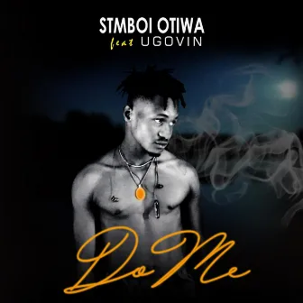 Do Me by STMBOI OTIWA