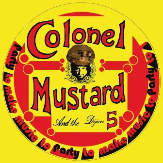 Party to Make Music to Party to Make Music to Party to Make Music to, Pt. 1 by Colonel Mustard & The Dijon 5