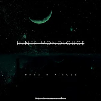 INNER MONOLOUGE: UNSAID PIECES by iamvandex