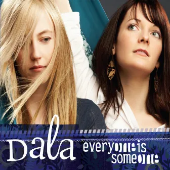 Everyone Is Someone by Dala