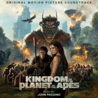 Kingdom of the Planet of the Apes (Original Motion Picture Soundtrack) by John Paesano