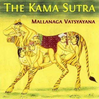 The Kama Sutra by Mallanaga Vatsyayana