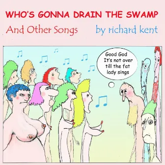 Who's Gonna Drain The Swamp by Richard Kent