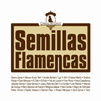 Semillas Flamencas by Corral del Gallo