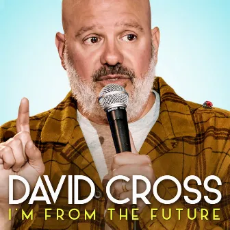 I'm from the Future by David Cross