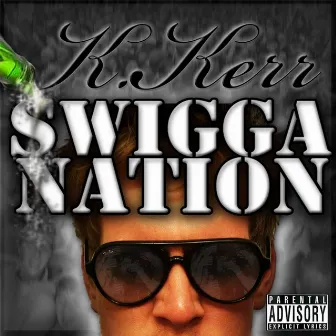 Swigga Nation by K.Kerr