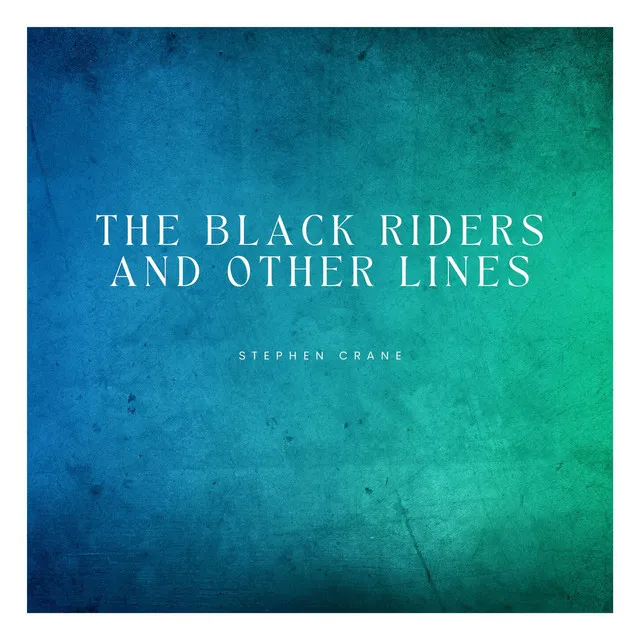 Chapter 2 - The Black Riders and Other Lines