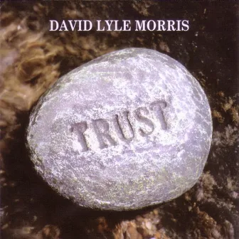 Trust by David Lyle Morris