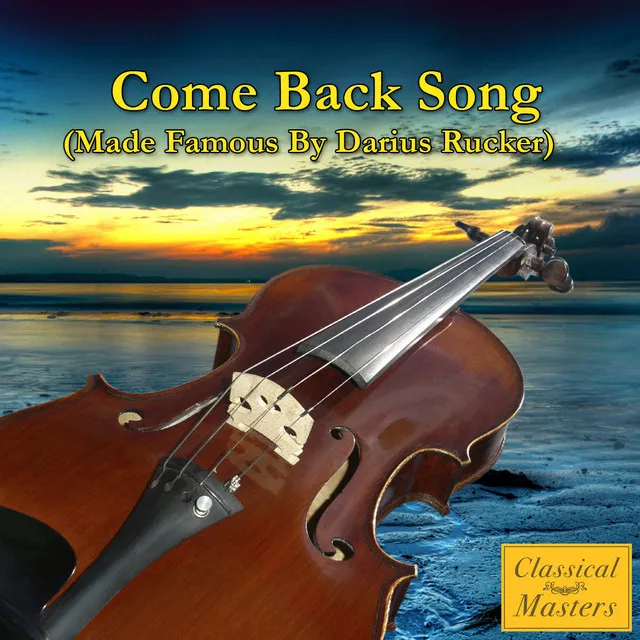 Come Back Song (Made Famous by Darius Rucker)