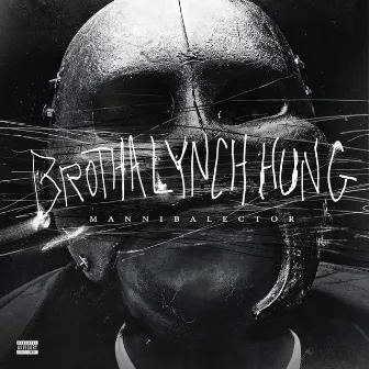 Mannibalector by Brotha Lynch Hung