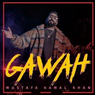 Gawah by Mustafa Kamal Khan