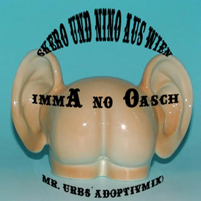 Imma No Oasch - Mr. Urbs Adoptivmix