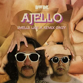 Smells Like a Remix Orgy by Ajello