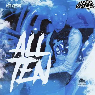 ALL Ten by MIA Ghost