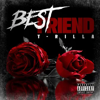 Best friend by T Rilla