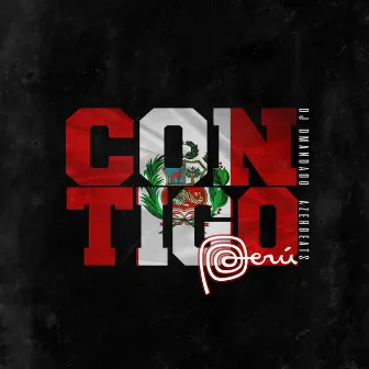 Contigo Perú by DJ Dmandado