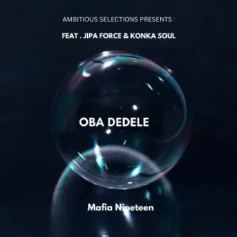 Oba Dedele by Mafia Nineteen