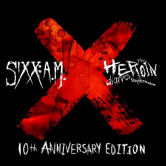 The Heroin Diaries Soundtrack (10th Anniversary Edition) by Sixx:A.M.