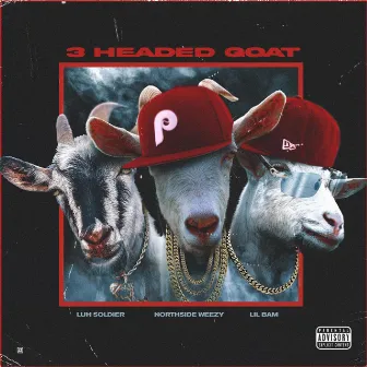 3 Headed Goat by Northside Weezy