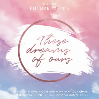 These Dreams of Ours by Hannah Waddingham