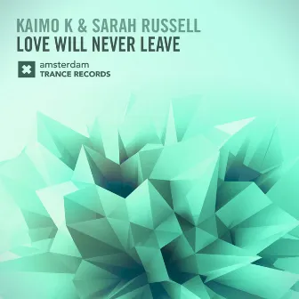 Love Will Never Leave by Kaimo K