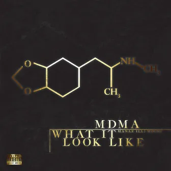 What It Look Like by MDMA