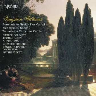 Vaughan Williams: Serenade to Music, Flos Campi, 5 Mystical Songs, Fantasia on Christmas Carols by Matthew Best