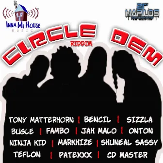 Circle Dem Riddim by Tony Matterhorn