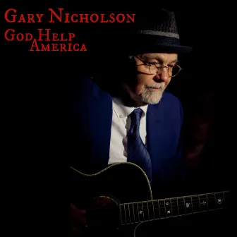 God Help America by Gary Nicholson