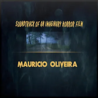 Soundtrck of an Imaginary Horror Film by Mauricio Oliveira