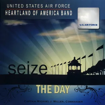 Seize the Day by US Air Force Heartland Of America Band