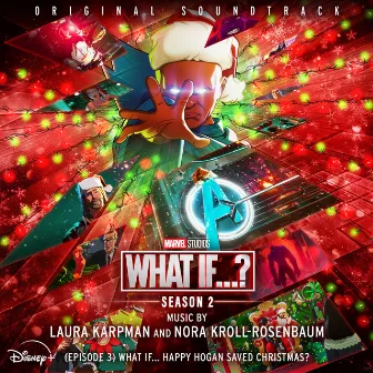 What If... Happy Hogan Saved Christmas? (Season 2/Episode 3) [Original Soundtrack] by Nora Kroll-Rosenbaum