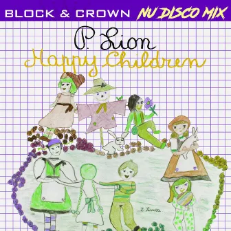 Happy Children (Block & Crown Nu Disco Mix) by P. Lion