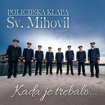 Kada je trebalo... by Policijska Klapa Sv.mihovil