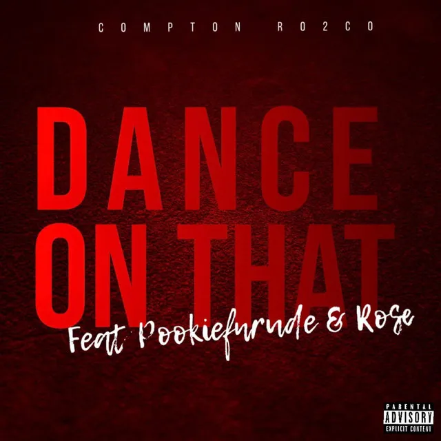 Dance on That (feat. PookieFnRude & Rose)