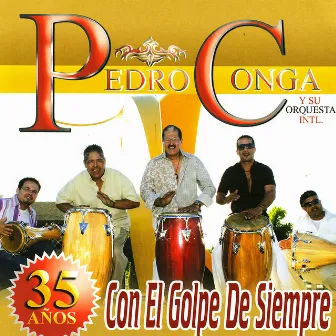 35 Años Con el Golpe De Siempre by Pedro Conga Y Su Orquesta Internacional