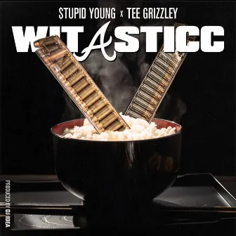 Wit A Sticc by $tupid Young