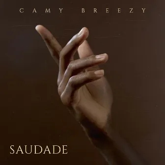 Saudade by Camy Breezy