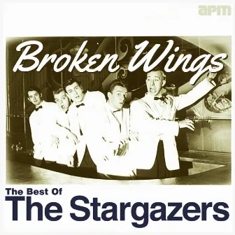 Broken Wings - The Best Of The Stargazers by The Stargazers