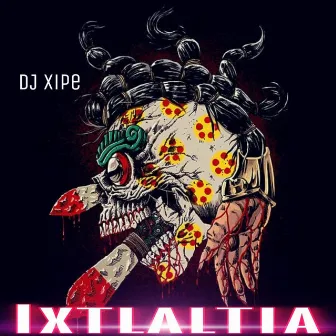 Ixlaltia by DJ Xipe