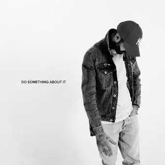 Do Something About It by Music Hayk